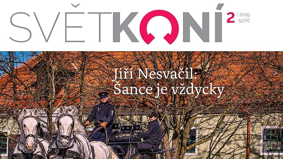 Časopis Svět koní 2/2019: O vozatajství nejen s Jiřím Nesvačilem jun.